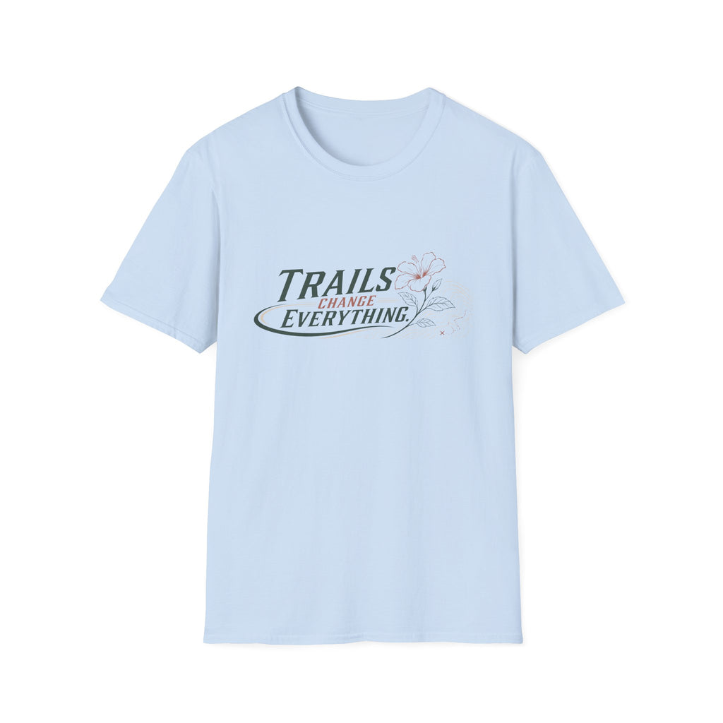 Trails Change Everything T-Shirt