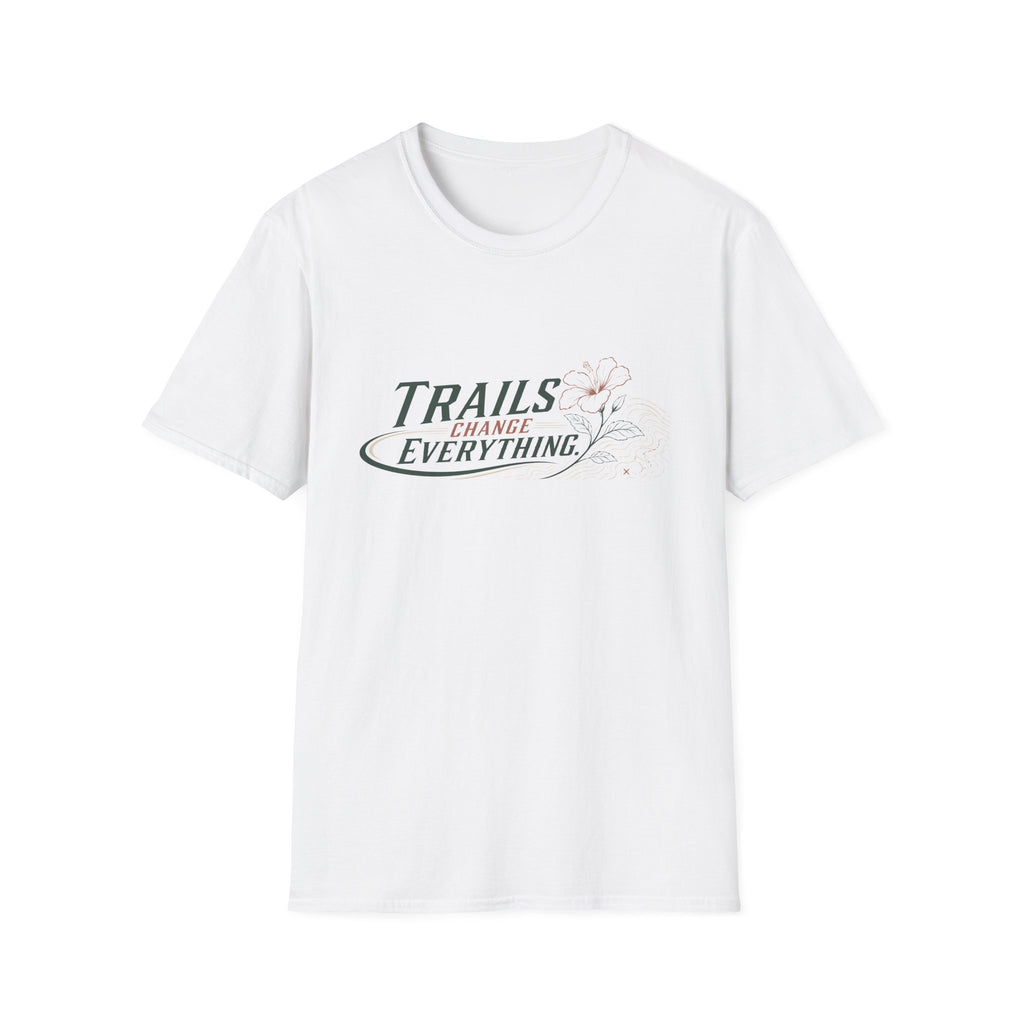 Trails Change Everything T-Shirt