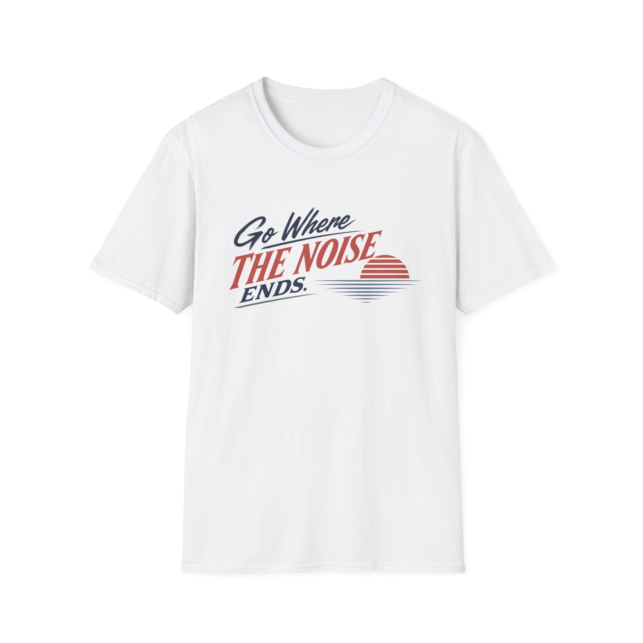 Go Where The Noise Ends T-Shirt