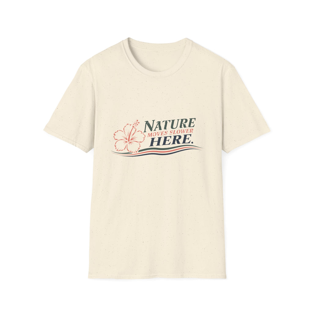 Nature Moves Slower Here T-Shirt