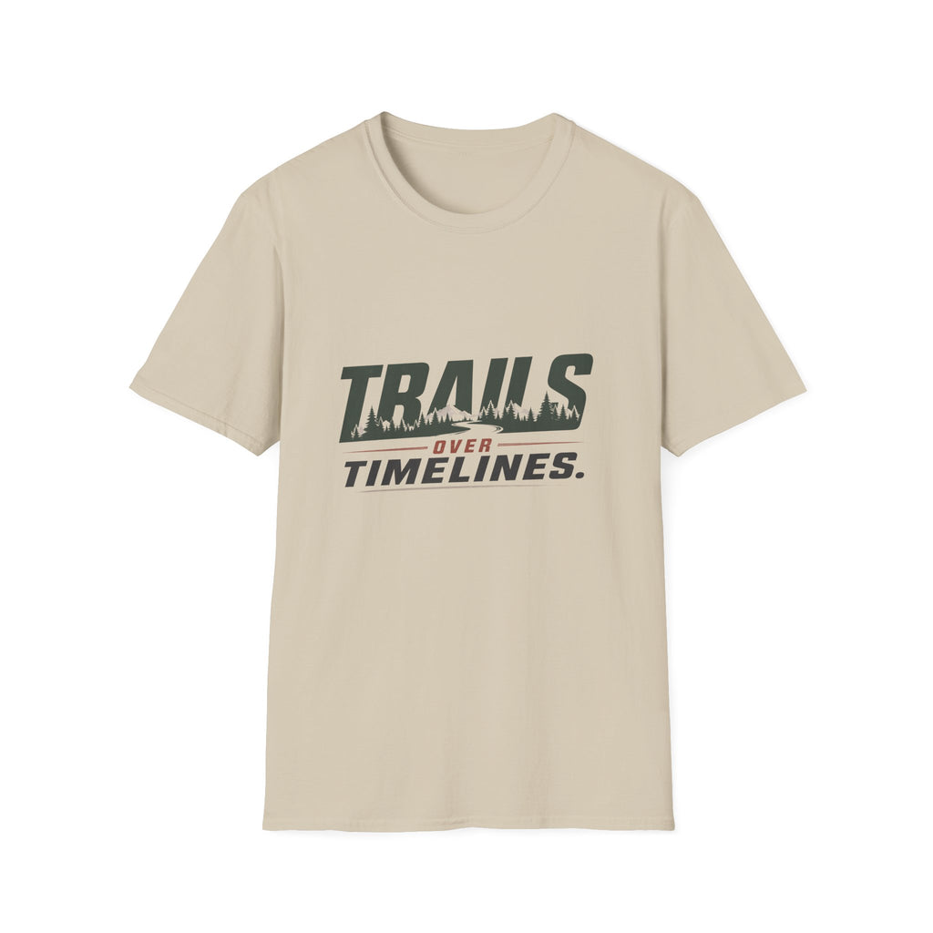 Trails Over Timeliness T-Shirt