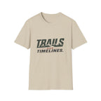 Trails Over Timeliness T-Shirt