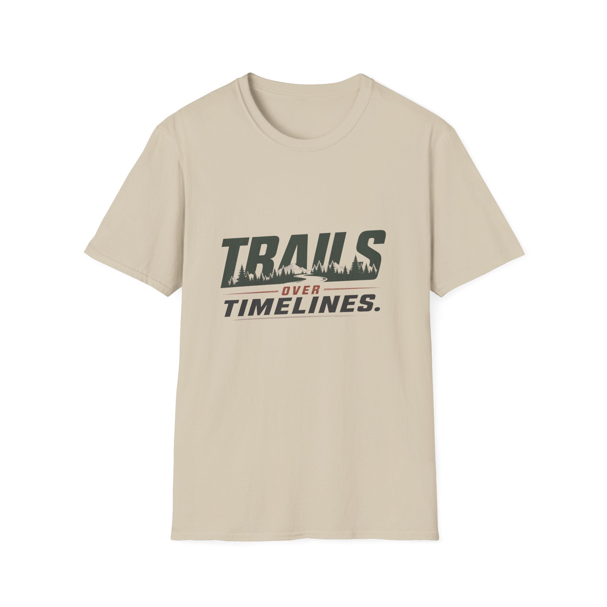 Trails Over Timeliness T-Shirt