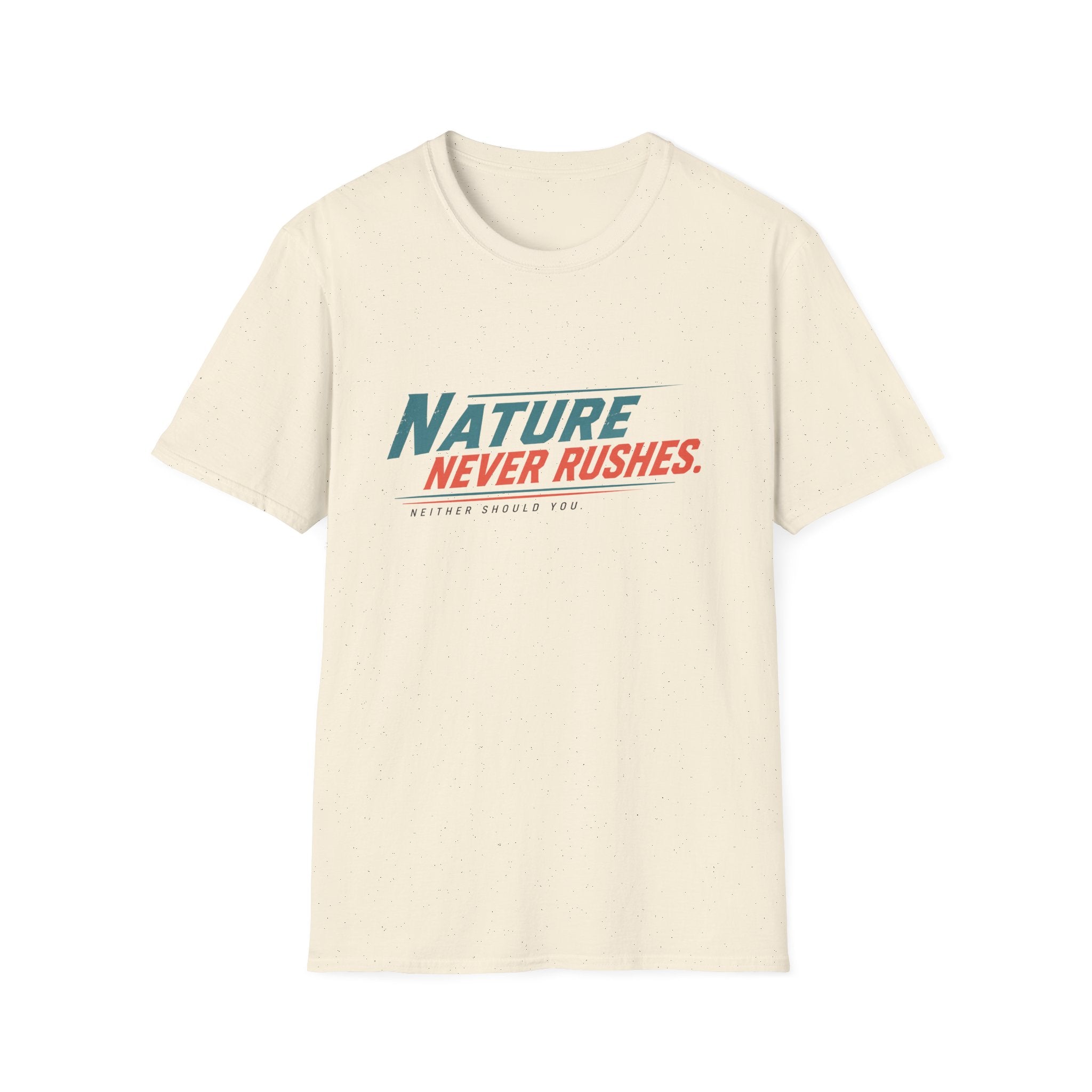 Nature Never Rushes T-Shirt