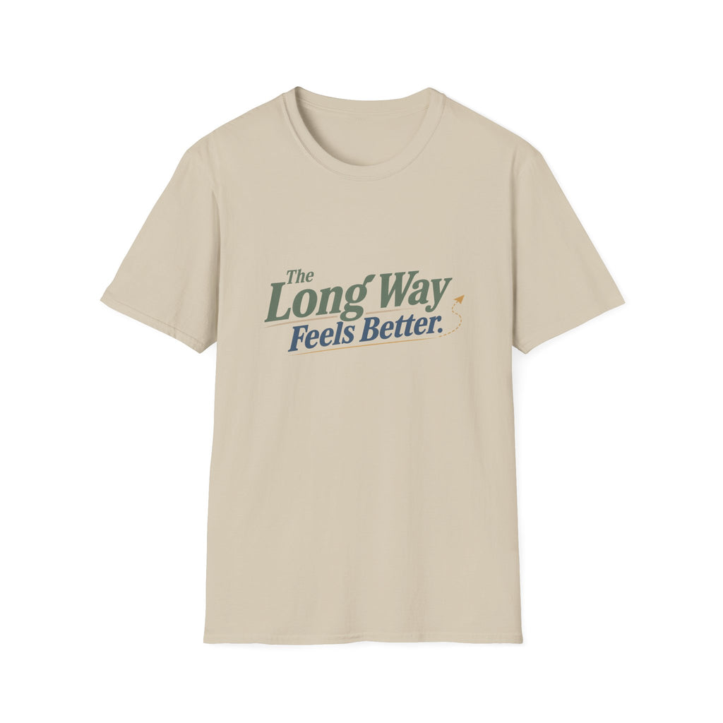 The Long Way Feels Better T-Shirt