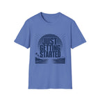 Just Getting Started T-Shirt