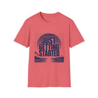 Just Getting Started T-Shirt