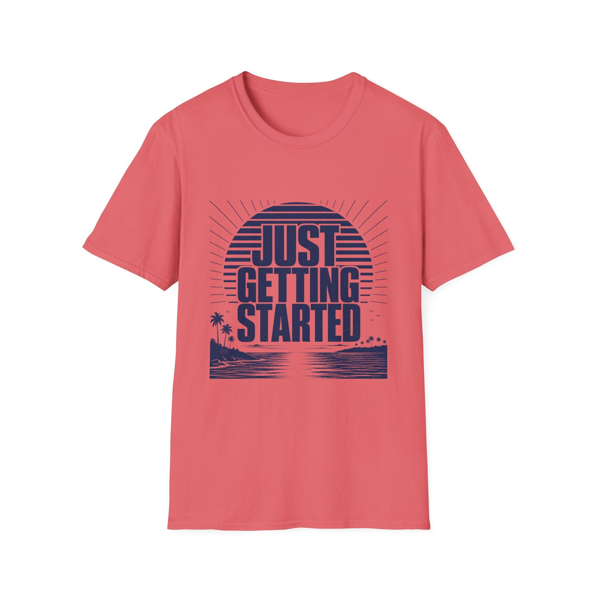 Just Getting Started T-Shirt