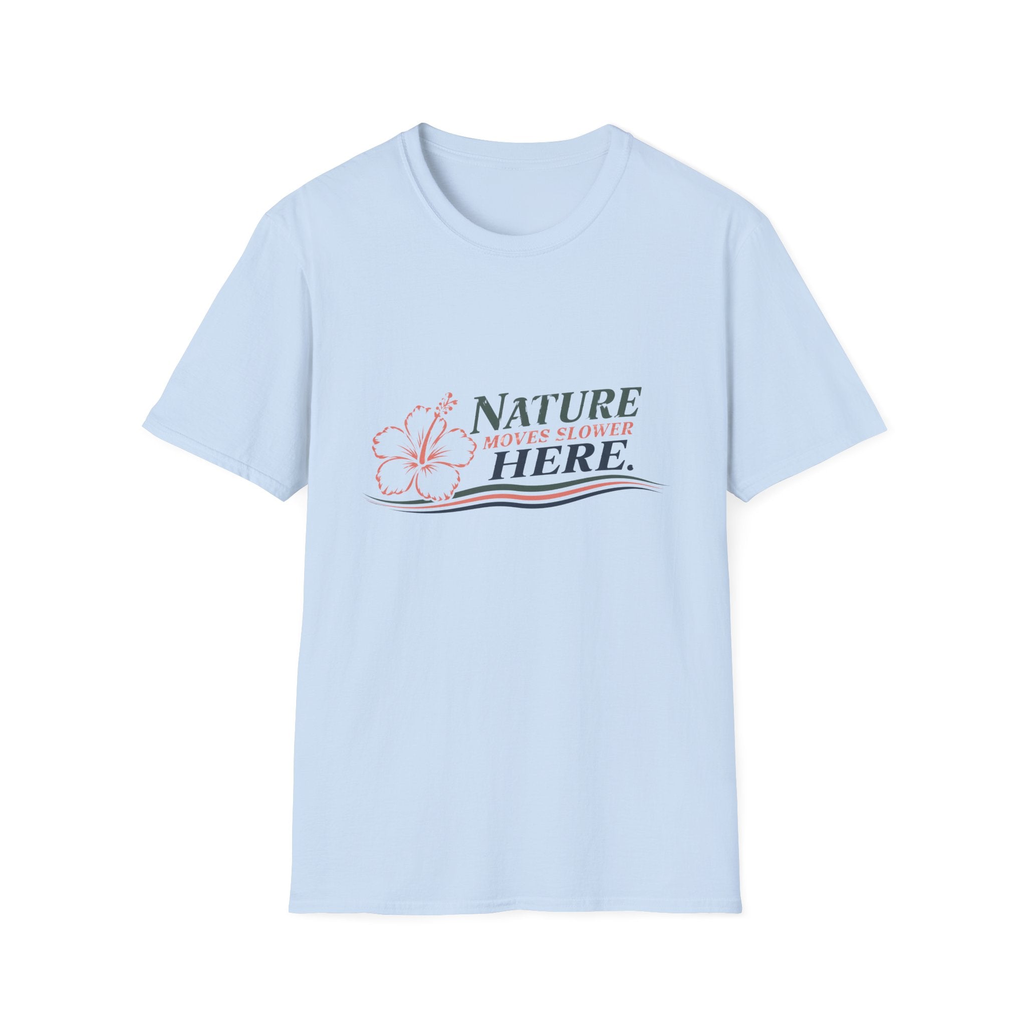 Nature Moves Slower Here T-Shirt