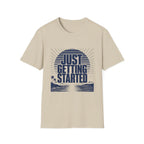 Just Getting Started T-Shirt