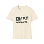 Trails Over Timeliness T-Shirt
