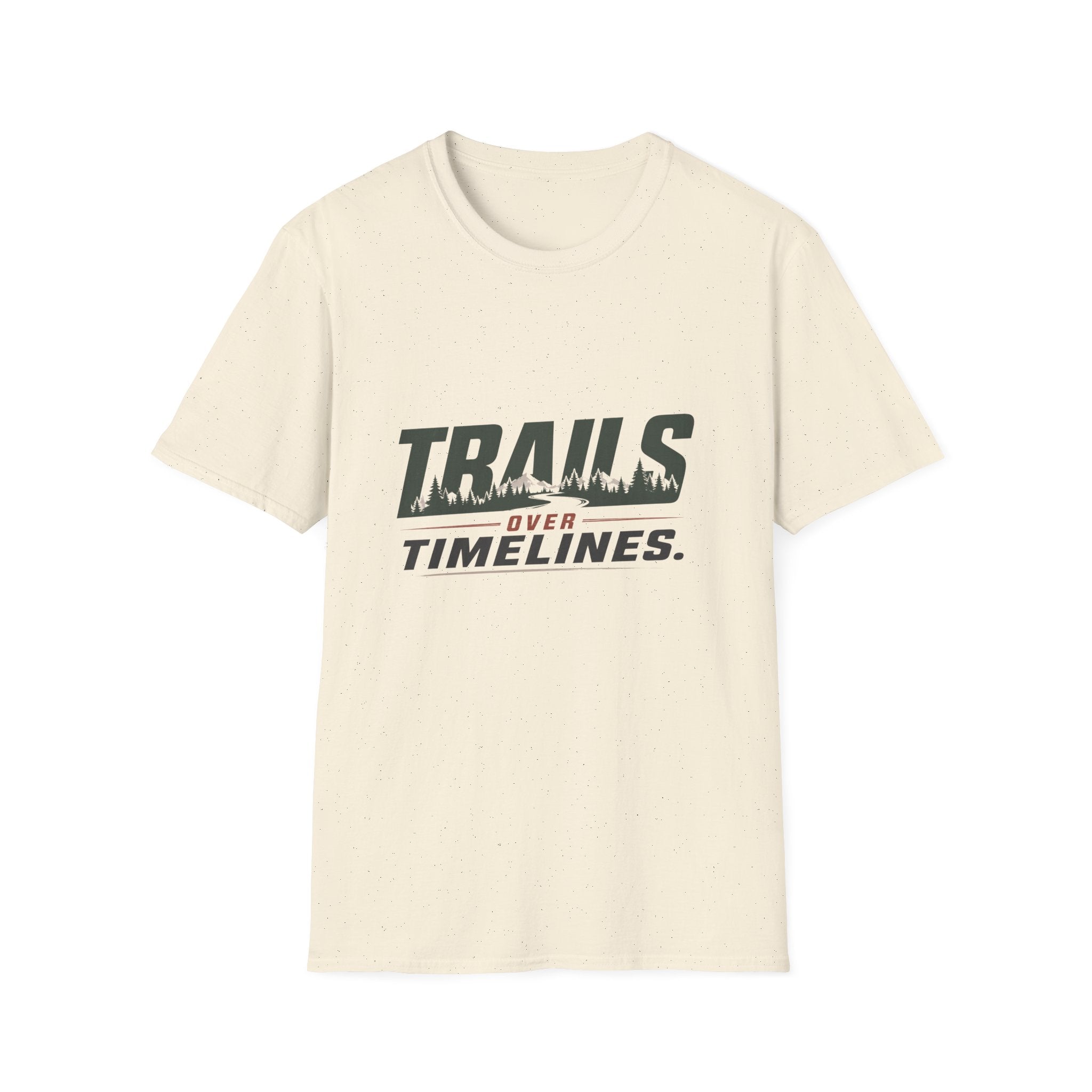 Trails Over Timeliness T-Shirt