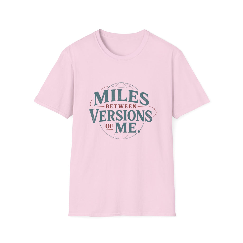 Miles Between Versions Of Me T-Shirt