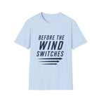 Before The Wind Switches T-Shirt