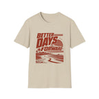 Better Days Forward T-Shirt