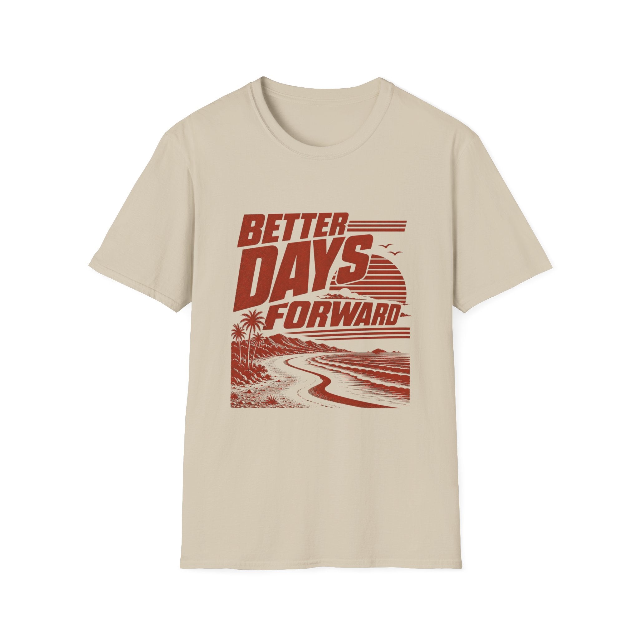 Better Days Forward T-Shirt