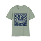 The Best Part Is Ahead T-Shirt