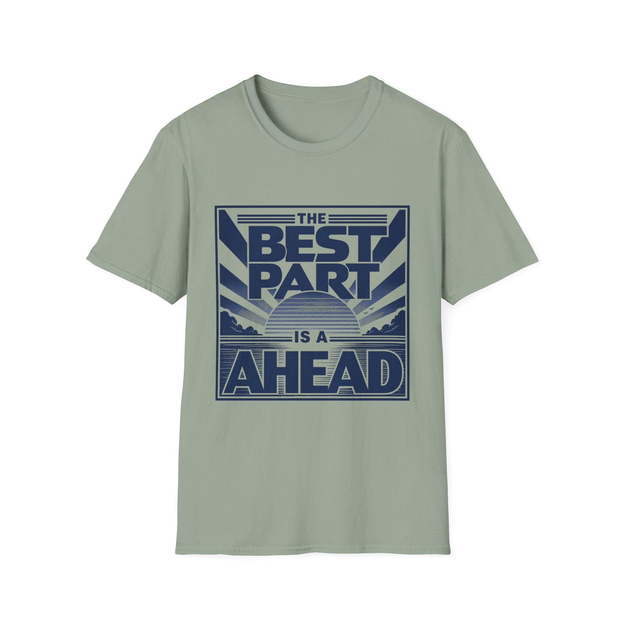 The Best Part Is Ahead T-Shirt