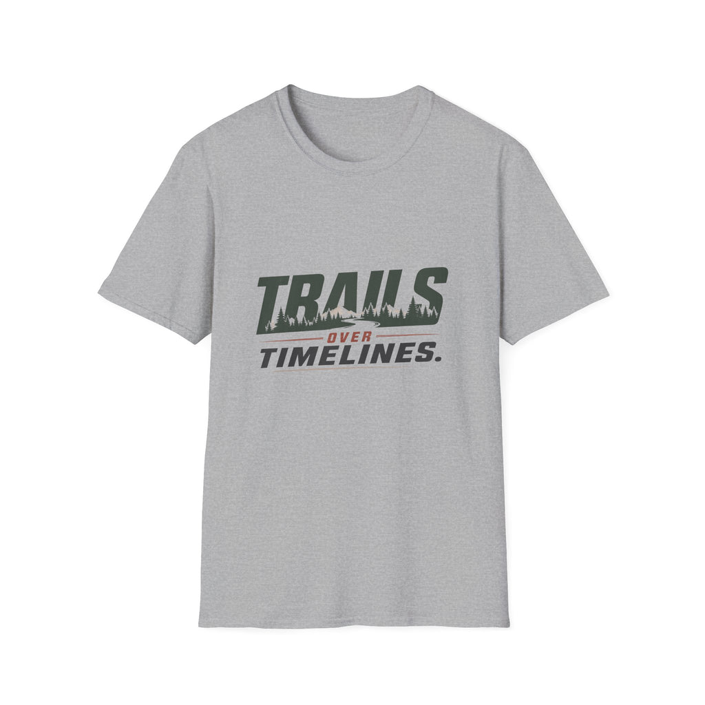 Trails Over Timeliness T-Shirt