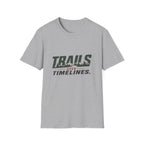 Trails Over Timeliness T-Shirt