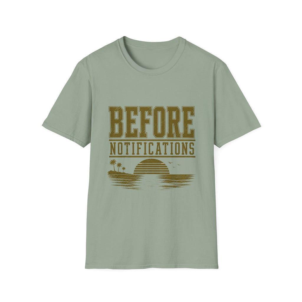 Before Notifications T-Shirt