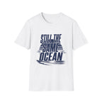 Still The Same Ocean T-Shirt