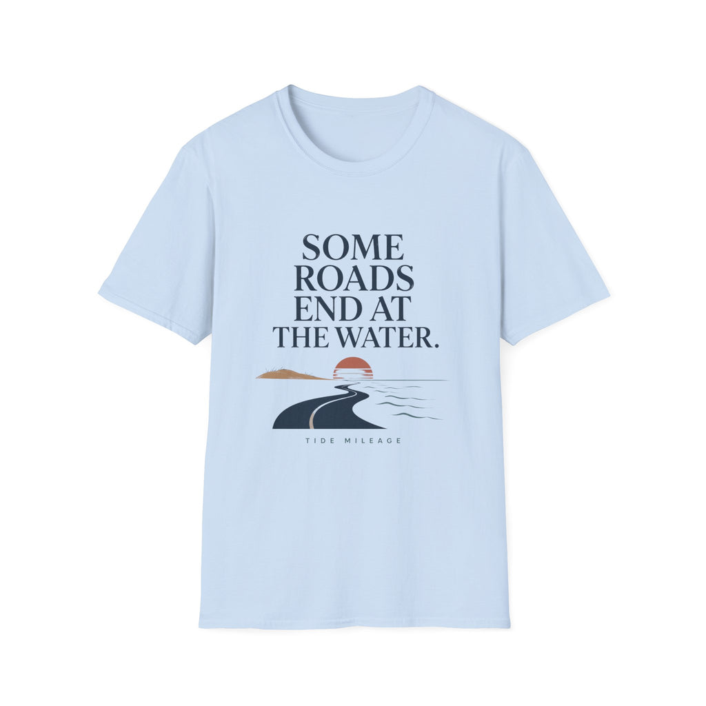 Some Roads End At The Water T-Shirt