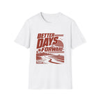 Better Days Forward T-Shirt
