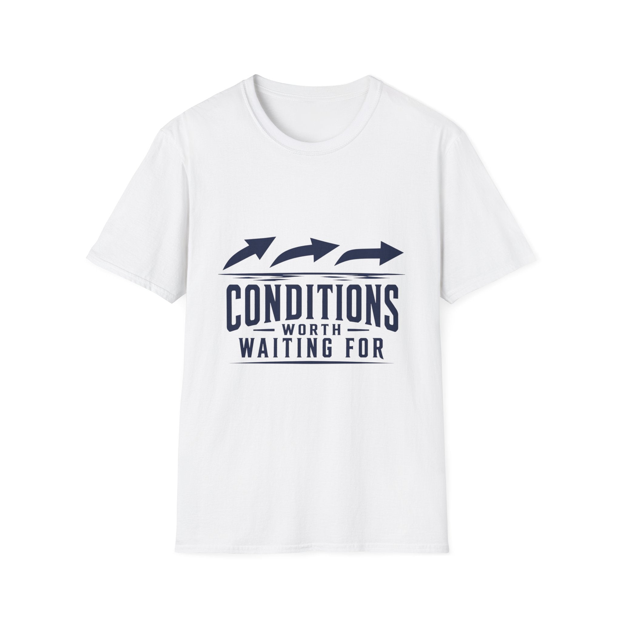 Conditions Worth Waiting For T-Shirt
