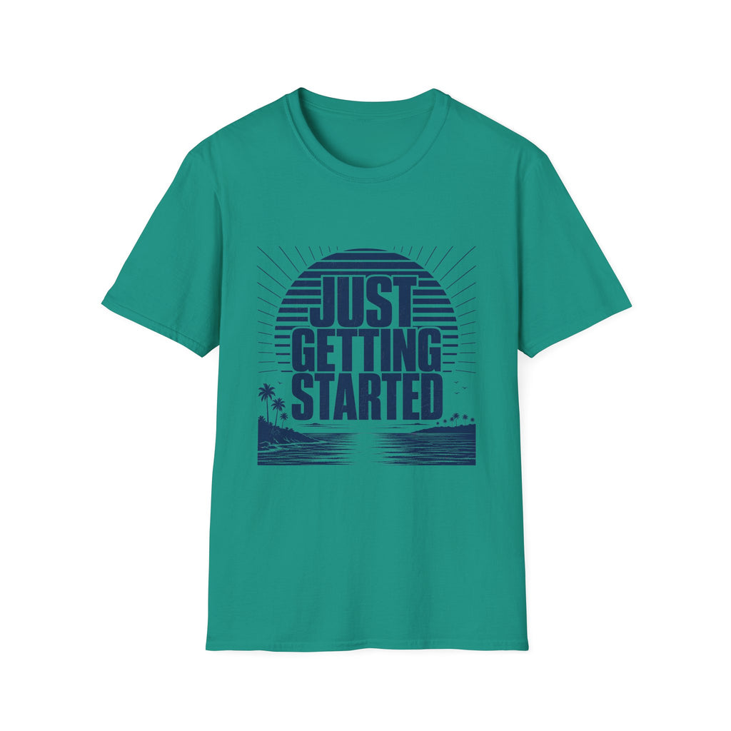 Just Getting Started T-Shirt