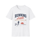 Running Late Still Counts T-Shirt