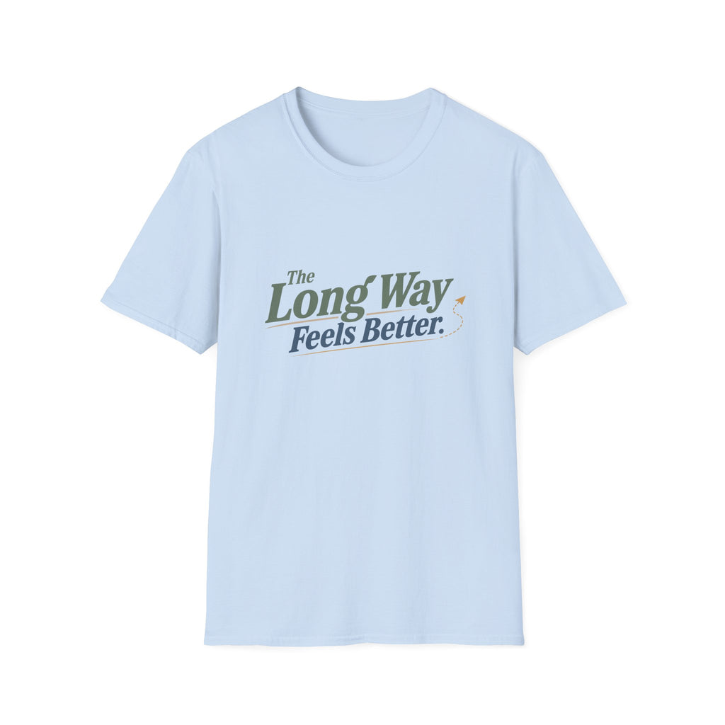The Long Way Feels Better T-Shirt