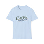 The Long Way Feels Better T-Shirt