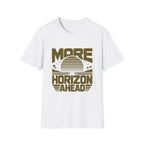 More Horizon Ahead T-Shirt