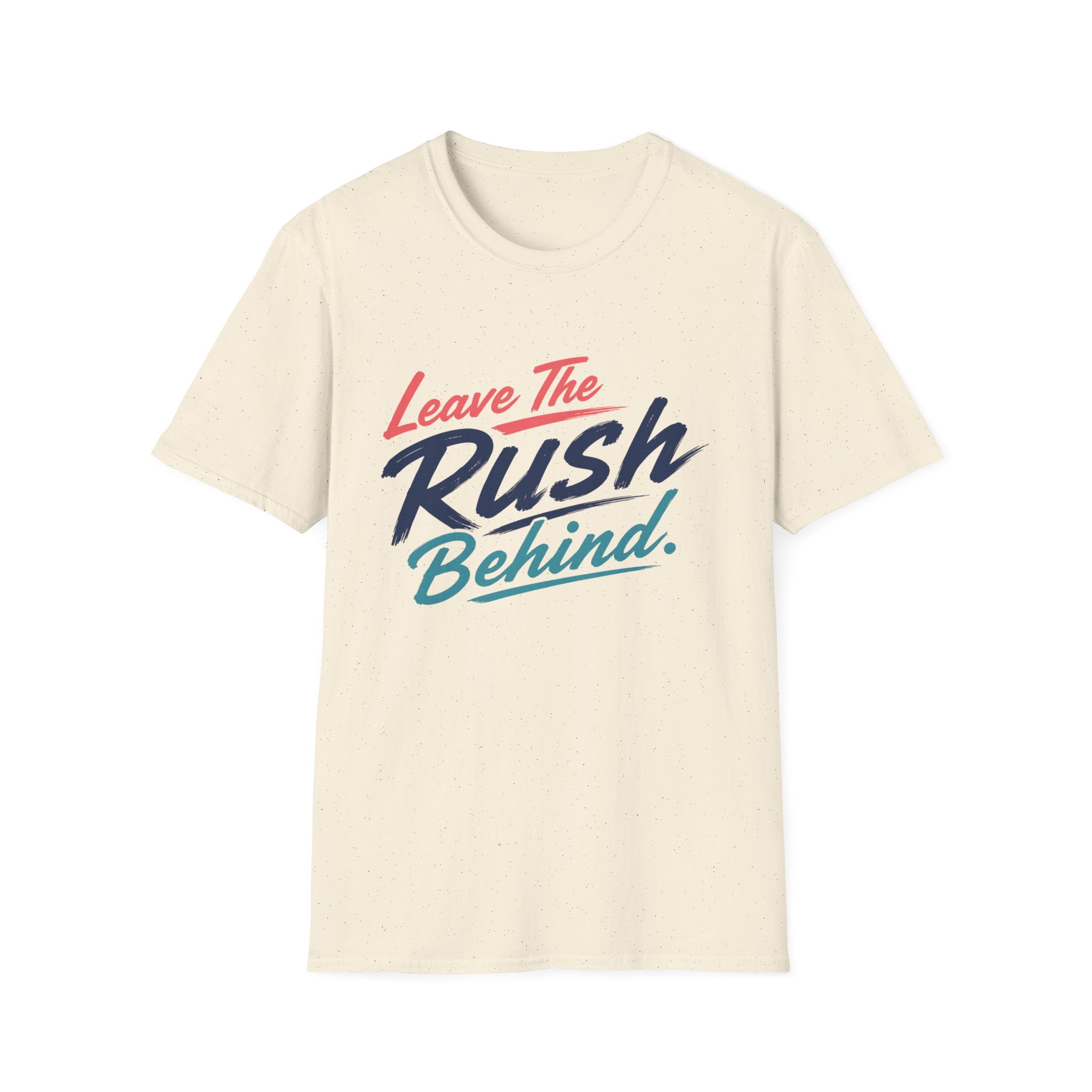 Leave The Rush Behind T-Shirt