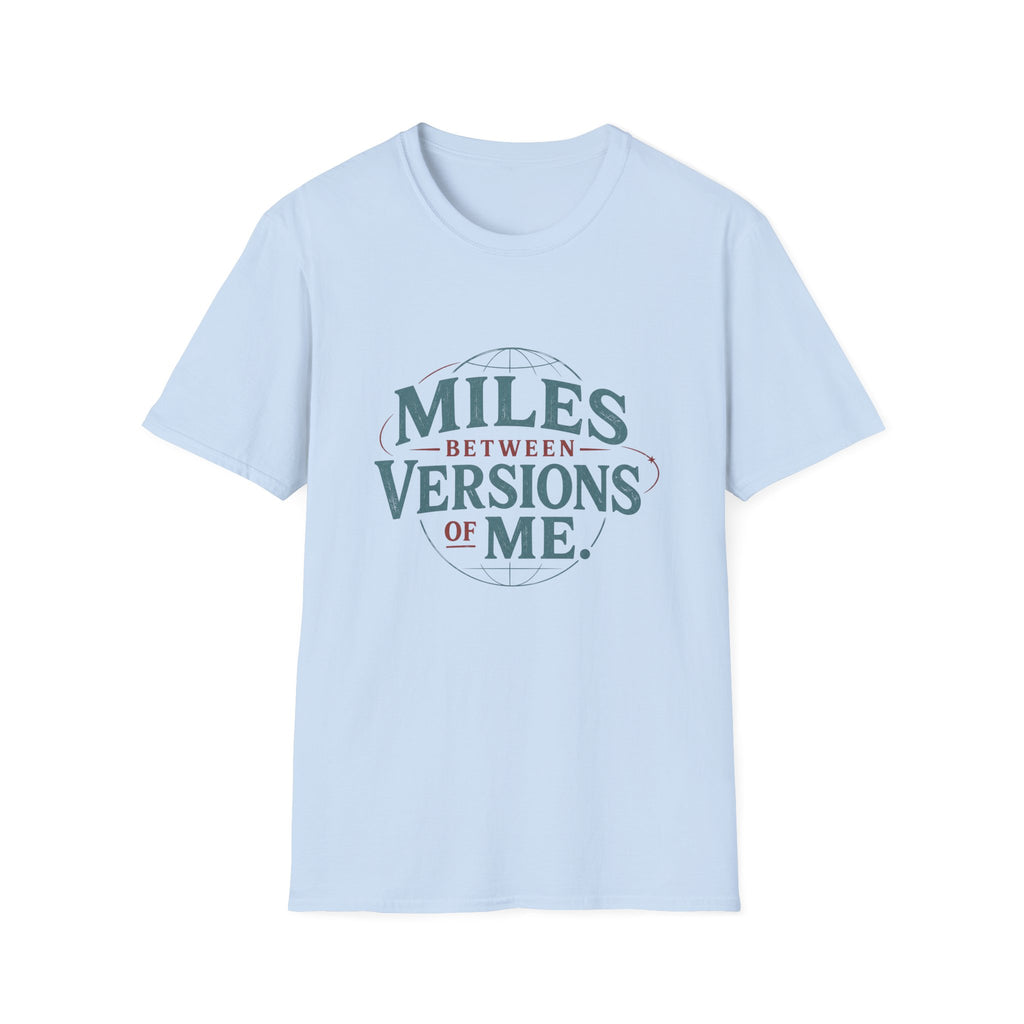 Miles Between Versions Of Me T-Shirt
