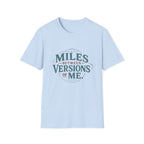Miles Between Versions Of Me T-Shirt