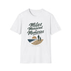 Miles Measured In Memories T-Shirt