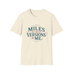 Miles Between Versions Of Me T-Shirt