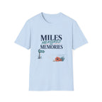 Miles Measured In Memories T-Shirt