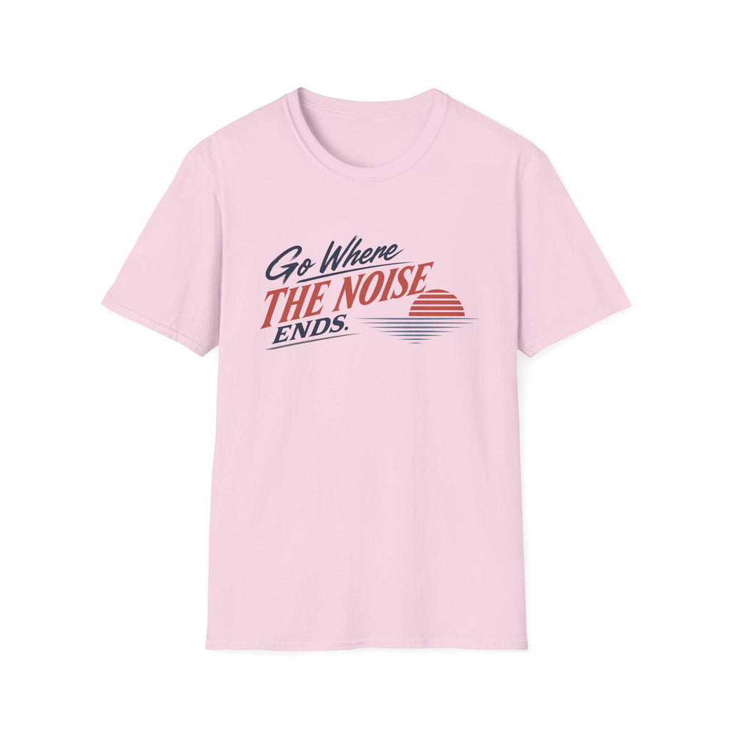 Go Where The Noise Ends T-Shirt