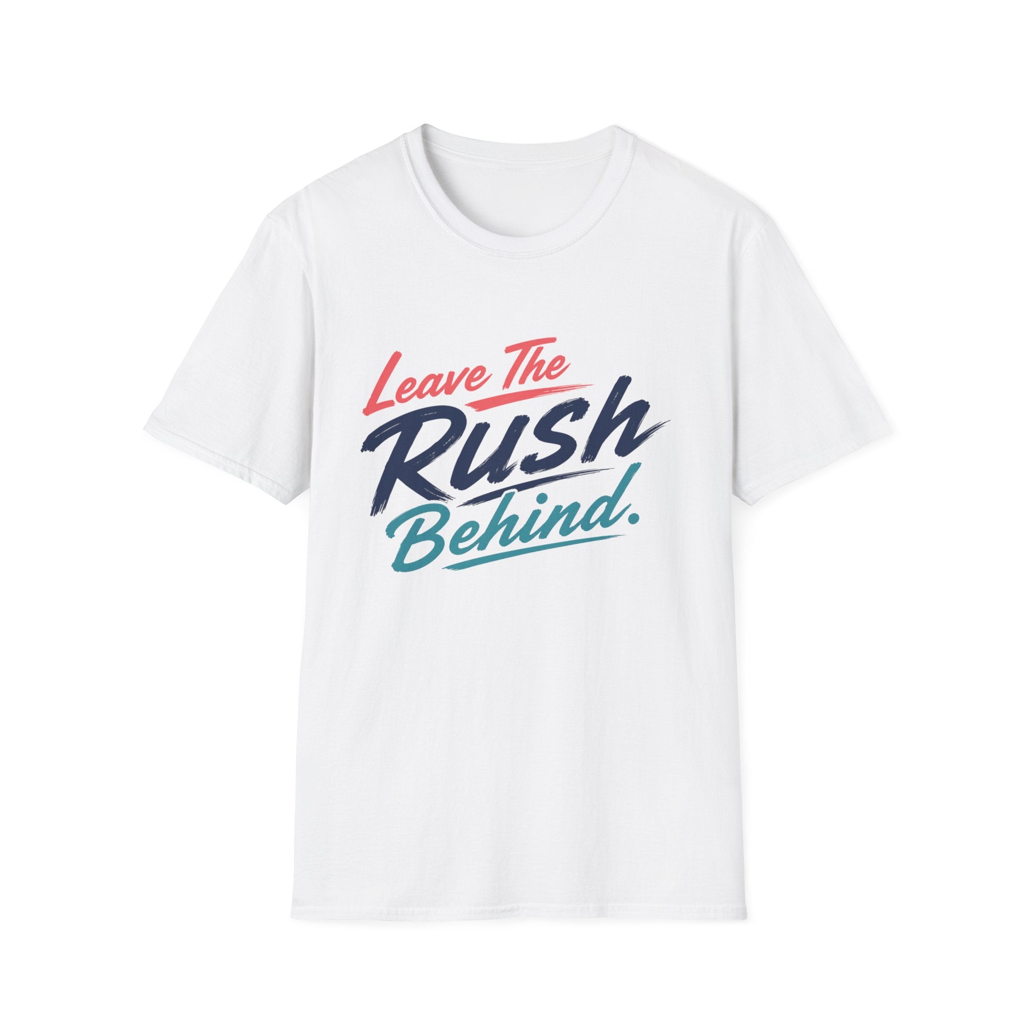 Leave The Rush Behind T-Shirt