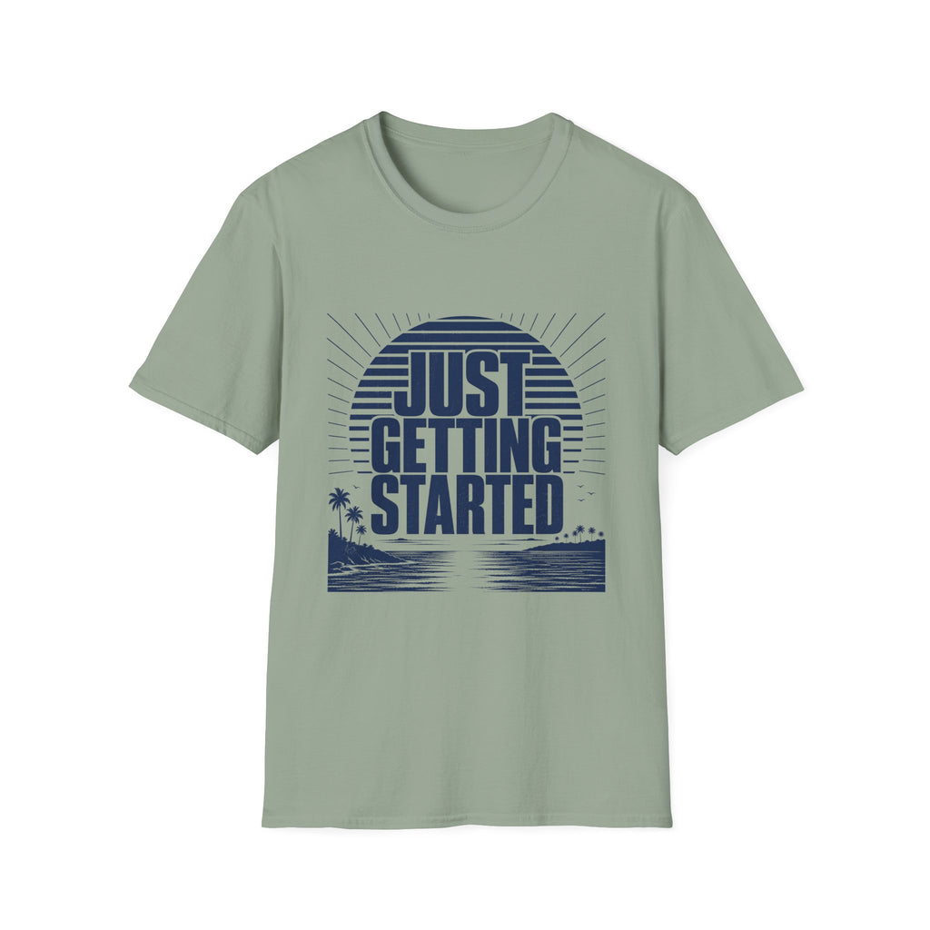 Just Getting Started T-Shirt