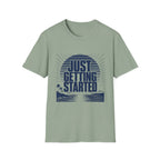 Just Getting Started T-Shirt