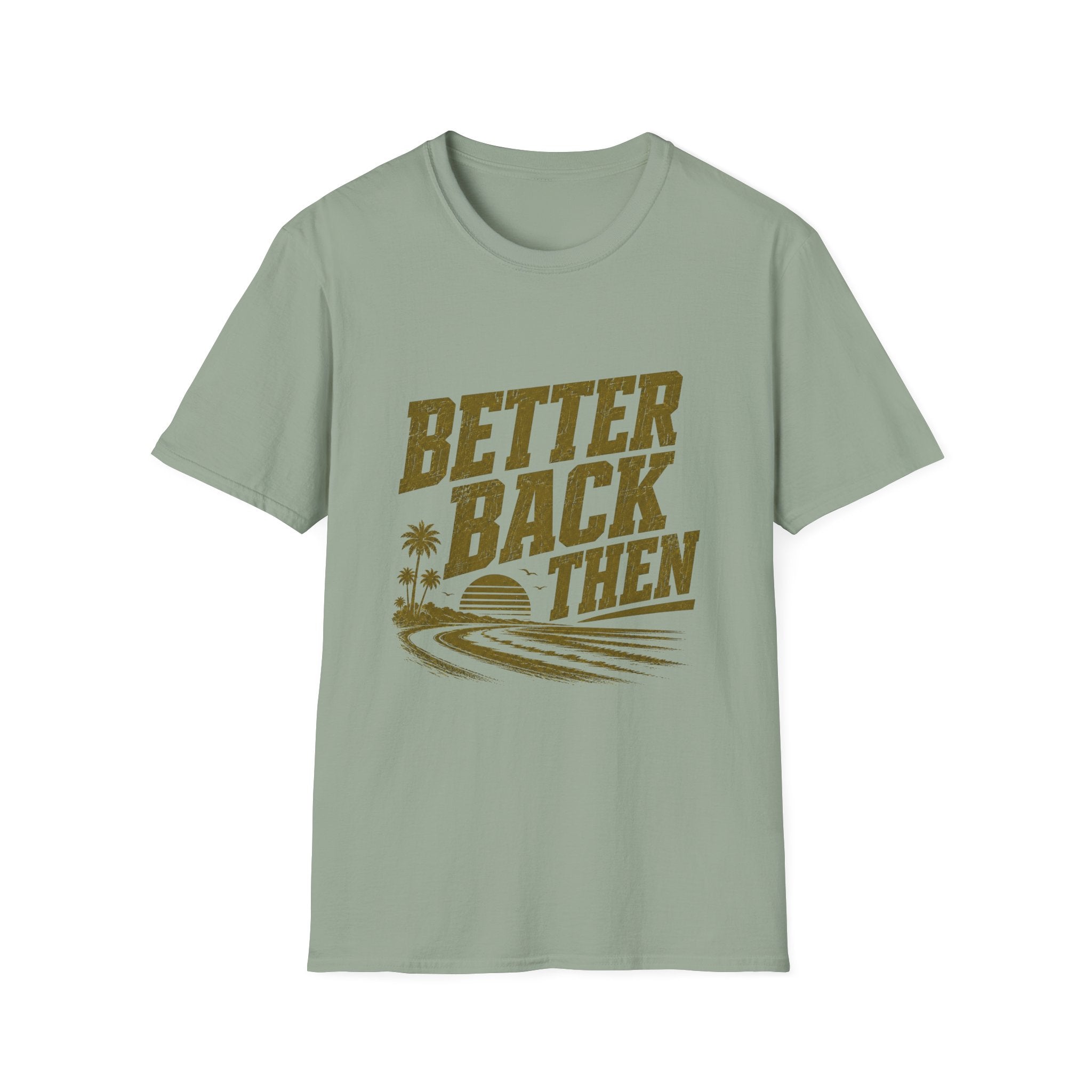 Better Back Then T-Shirt