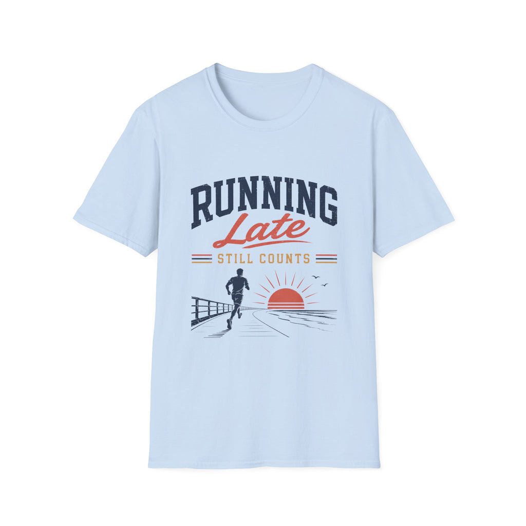 Running Late Still Counts T-Shirt