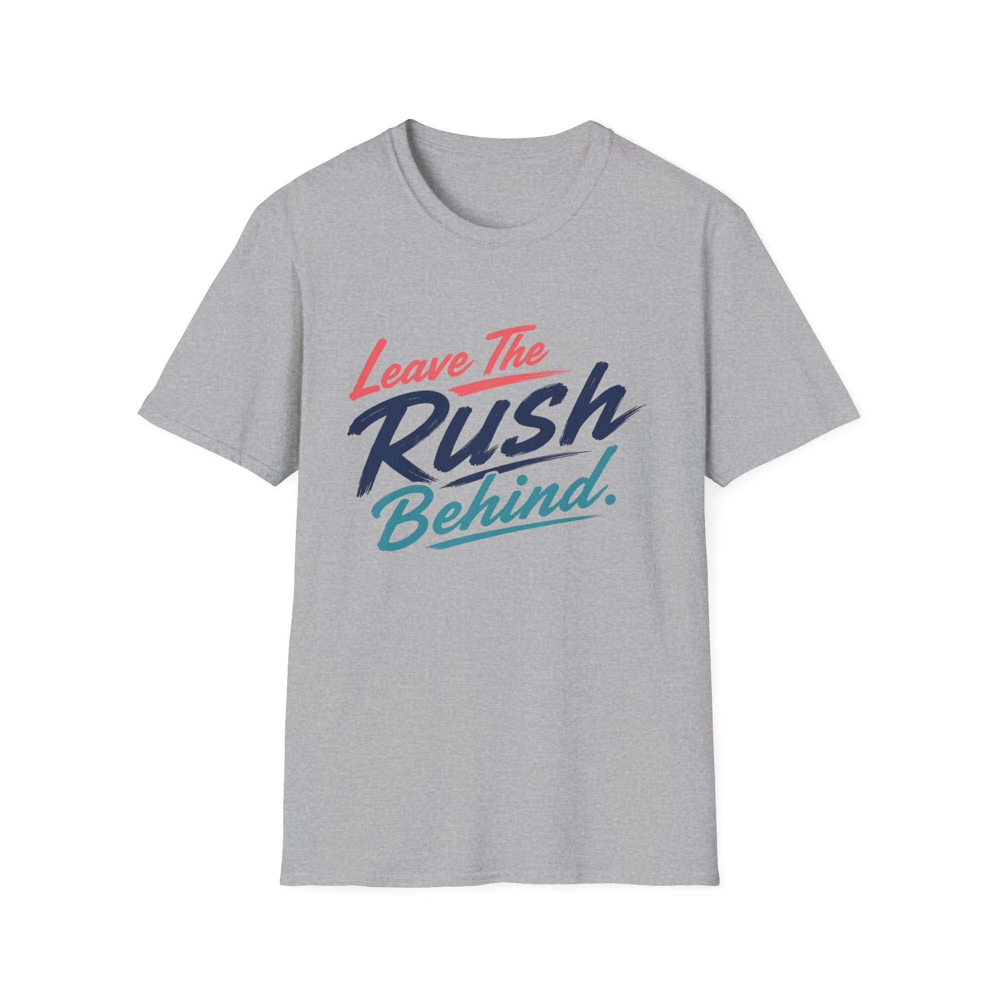 Leave The Rush Behind T-Shirt