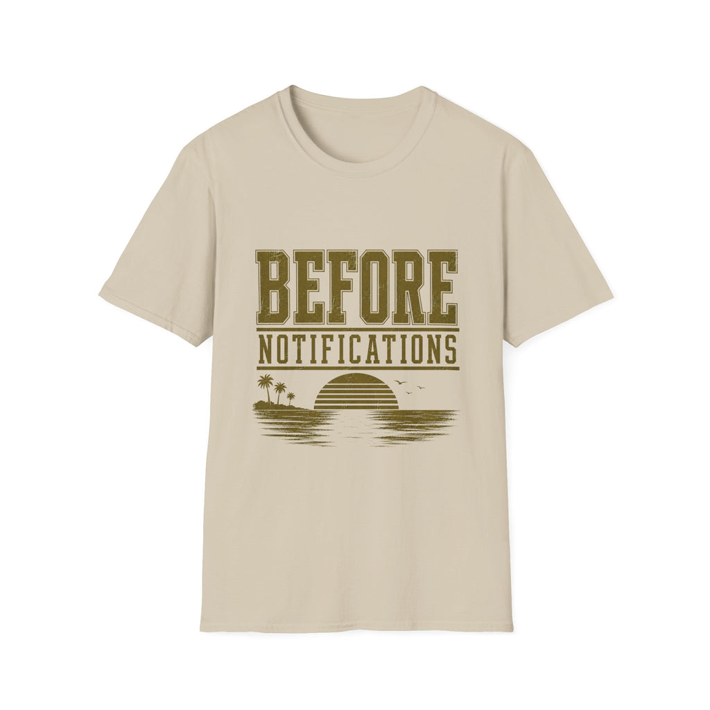 Before Notifications T-Shirt