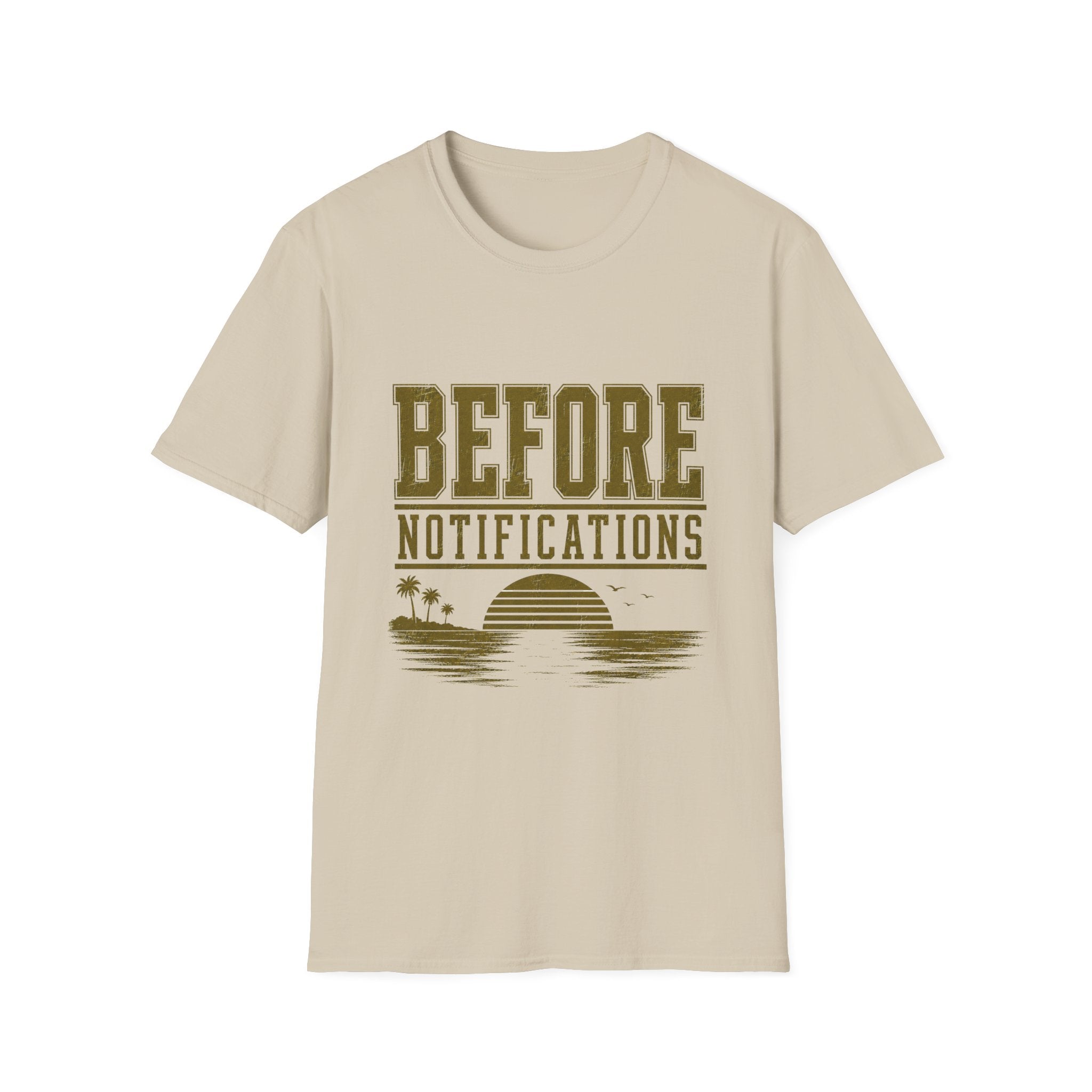 Before Notifications T-Shirt