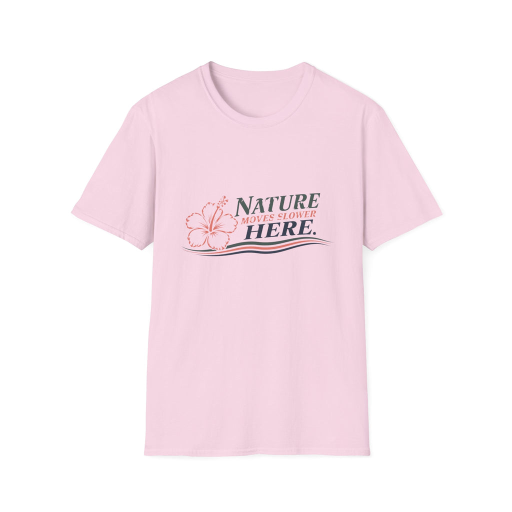 Nature Moves Slower Here T-Shirt